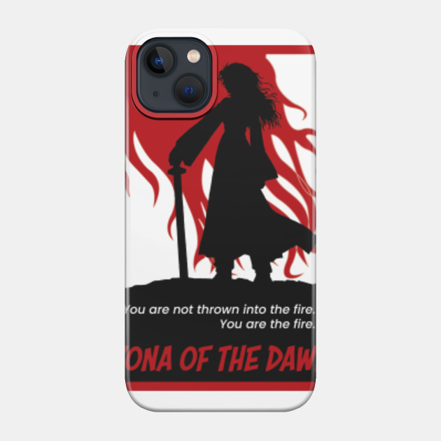 Yona of the Dawn - "You are Not Thrown into the Fire. You are the Fire" - Yona Of The Dawn - Phone Case