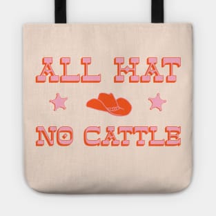 "All hat no cattle" in pink and orange retro western letters Tote