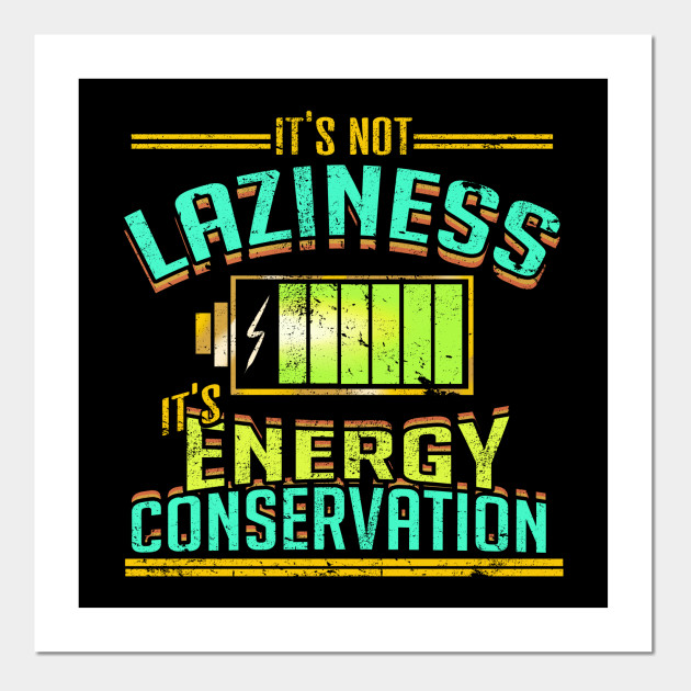 it s not laziness
