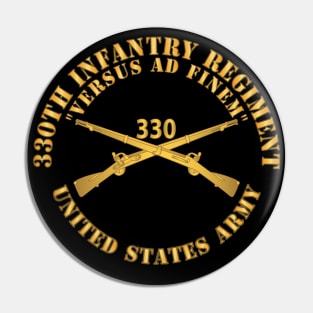 330th Infantry Regiment - Versus Ad Finem w Infantry Br X 300 Pin