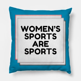 Women's Sports are Sports Pillow