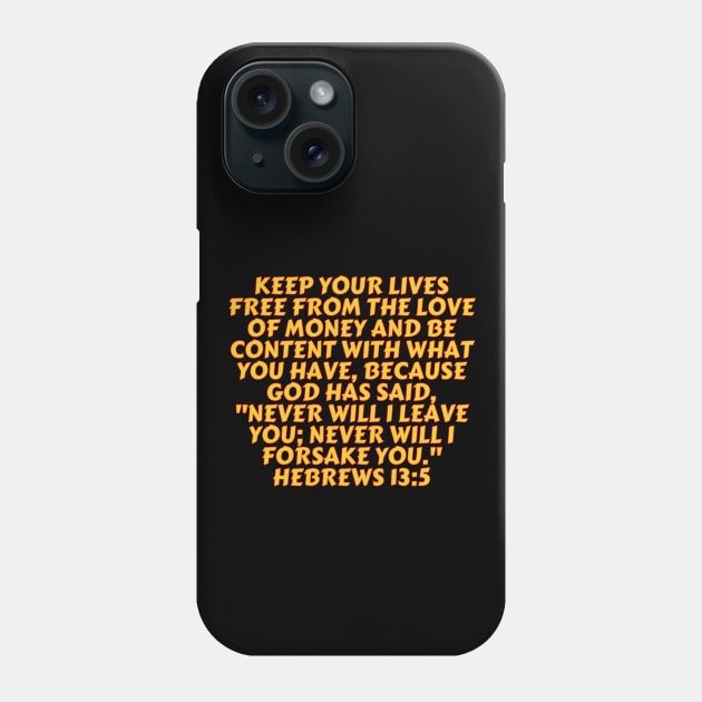 Bible Verse Hebrews 13:5 Phone Case by Prayingwarrior