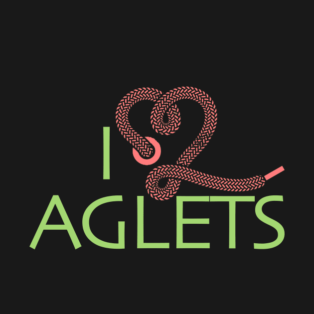 I Love Aglets by jeremiahm08