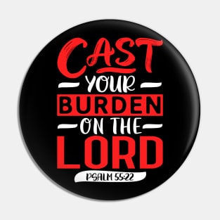 Cast Your Burden On The LORD Psalm 55:22 Pin