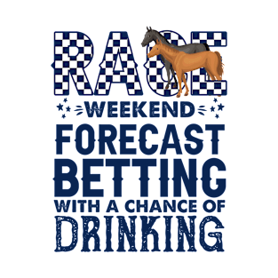 Race Weekend Forecast Horse Racing T-Shirt