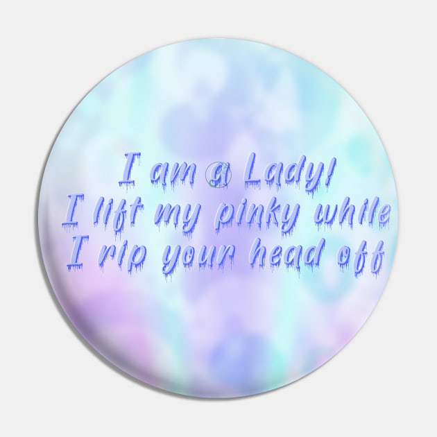 Pastel Goth I am a Lady even when I rip your head off Pin by JuditangeloZK