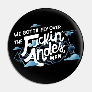 We Gotta Fly Over the Andes?! Pin