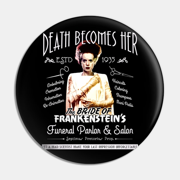 The Bride of Frankenstein Funeral Parlor and Salon Pin by MonkeyKing