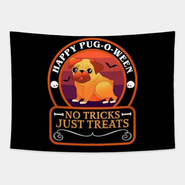 Halloween Pug Happy Pug-O-Ween No Tricks Just Tricks Dog Lover Funny Tapestry by OrangeMonkeyArt