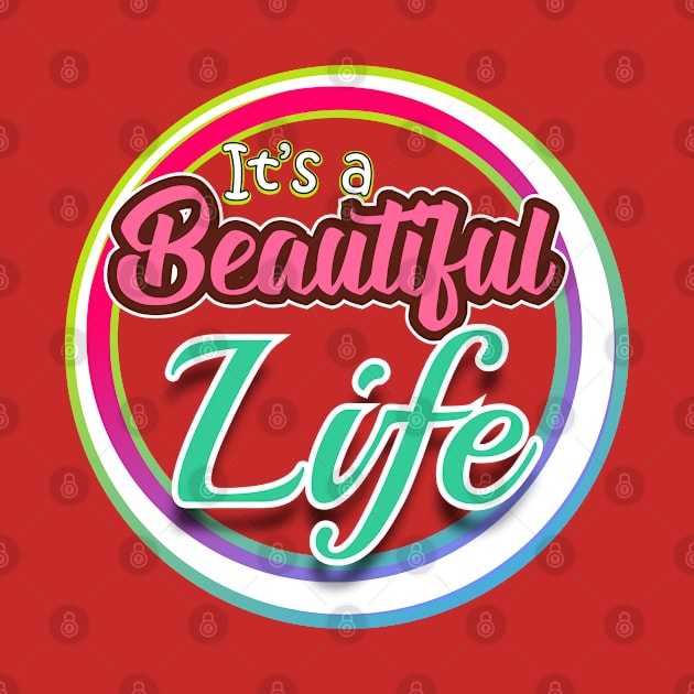 It's a Beautiful Life by Markyartshop