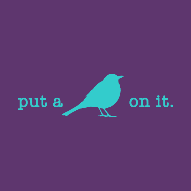 Put A Bird On It (13) by Vandalay Industries