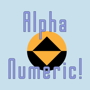 Alpha Numeric! T-Shirt