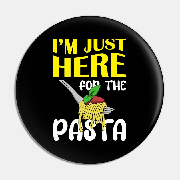 Im Just Here For The Pasta Pin by Mandegraph