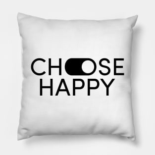 Choose Happy Pillow