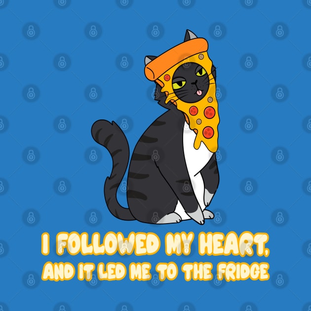 I followed my heart, and it led me to the fridge funny cat meme by Rdxart