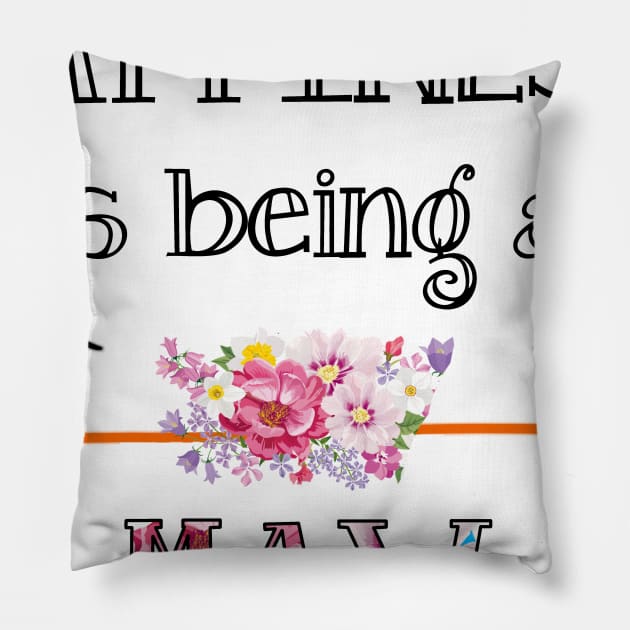 Happiness is being Maw floral gift Pillow by DoorTees