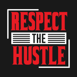 Respect Hustlers T-Shirt