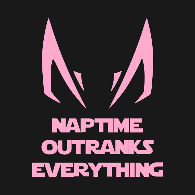 Discover Naptime Outranks Everything Pink - Captain Rex - T-Shirt