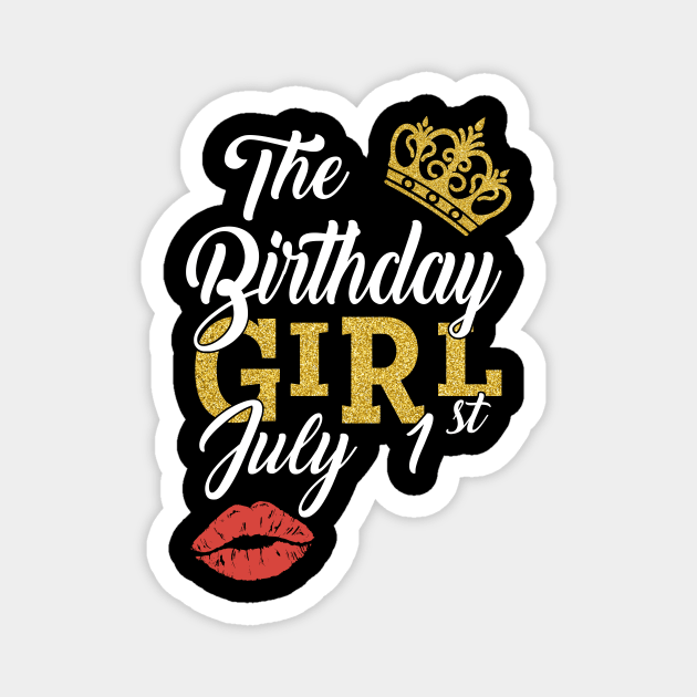 Queen The Birthday Girl July 1st Shirt Magnet by Bruna Clothing