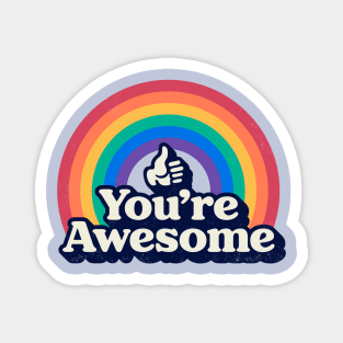 You're Awesome! Vintage retro rainbow with motivational slogan and thumbs up Magnet