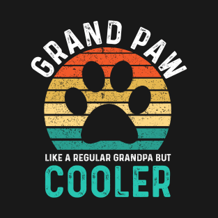 Grand Paw Like A Regular Grandpa But Cooler T-Shirt