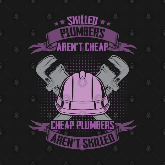 Skilled Plumbers Aren't Cheap by Miozoto_Design