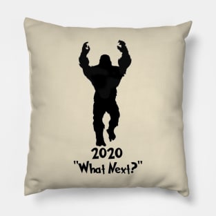 2020 squatchy says "what Next" Pillow