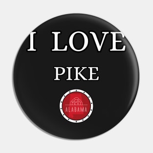 I LOVE PIKE | Alabam county United state of america Pin