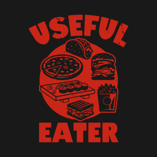 Useful Eater Funny Foodie Junk Food Meme T-Shirt