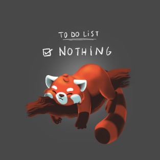 Red panda days - To Do List Nothing - Lazy Cute Animal T-Shirt