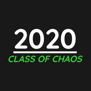 Class Of Chaos 2020 T-Shirt