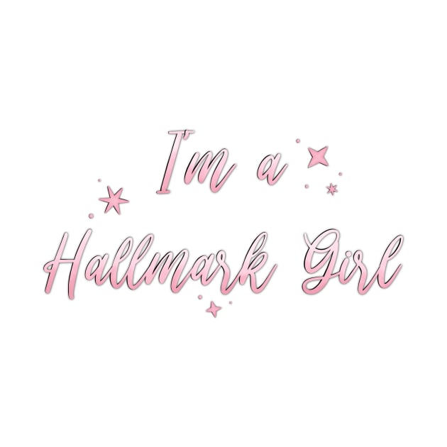 I'm a Hallmark Girl Pink by Hallmarkies Podcast Store