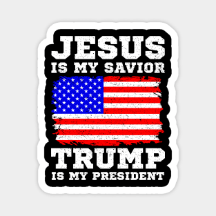 Jesus Is My Savior Trump Is My President Magnet