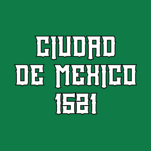 Ciudad de Mexico 1521 T-Shirt