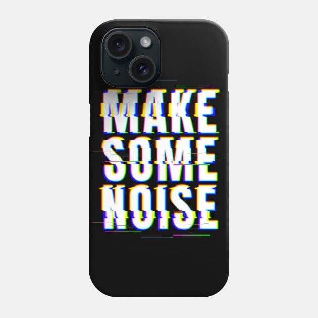 Make Some Noise Phone Case by Z1