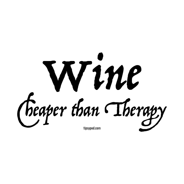 Wine: Cheaper than Therapy (Light) by Tipsy Pod