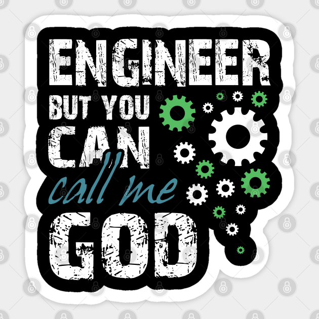 Engineer You Can Call Me God Engineer Aufkleber Teepublic De