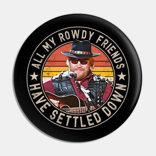 Funny Country All My Rowdy Friends Have Settled Down Music Pin