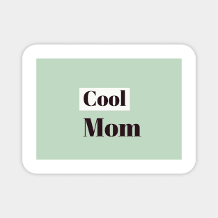 Cool mom Magnet