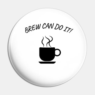 Brew Can Do It! Pin