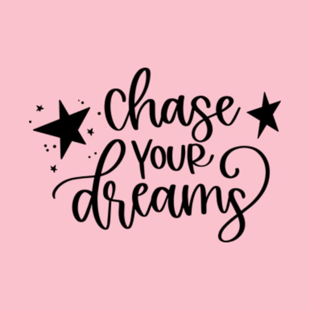 Chase Your Dreams by AdultSh*t