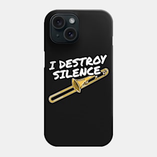 I Destroy Silence Trombone Player Trombonist Brass Musician Phone Case