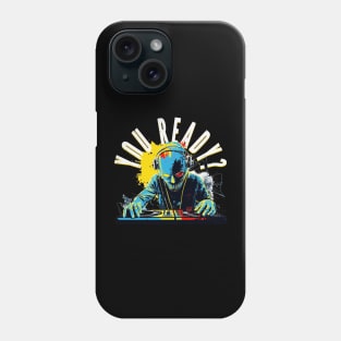 You Ready? Phone Case