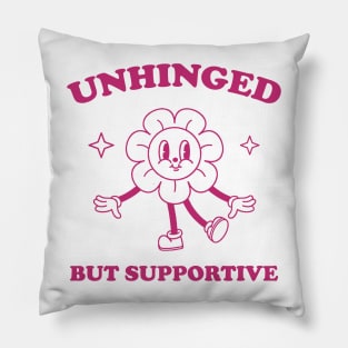 Unhinged But Supportive shirt,  Retro Cartoon T Shirt, Funny Graphic T Shirt, Nostalgia Pillow