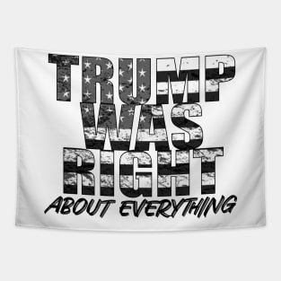 Trump Was Right About Everything Tapestry