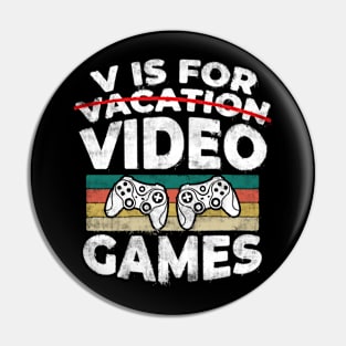 V Is For Video Games Funny Vacation Gamer Boy Men Pin