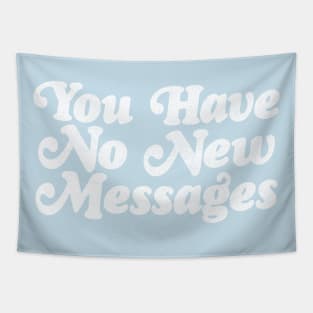 You have No New Messages / 80s Styled Meme Design Tapestry