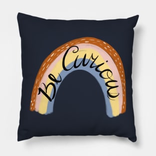 Be curious trendy color pattern rainbow Pillow