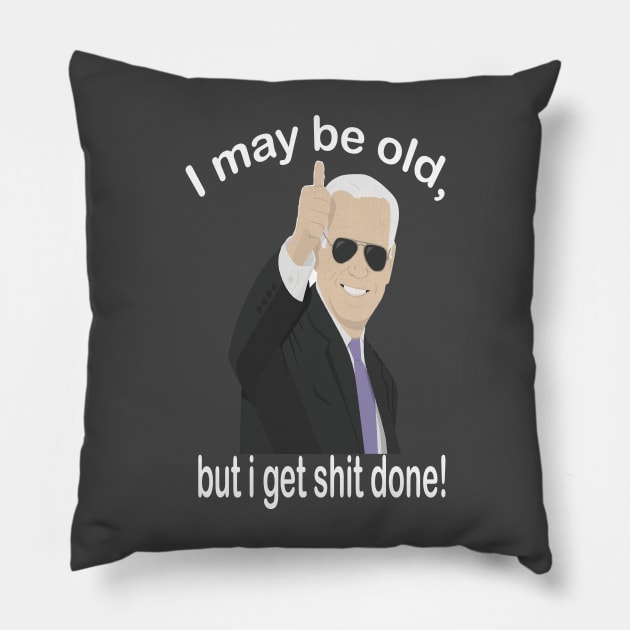 I may be old but i get shit done Pillow by l designs