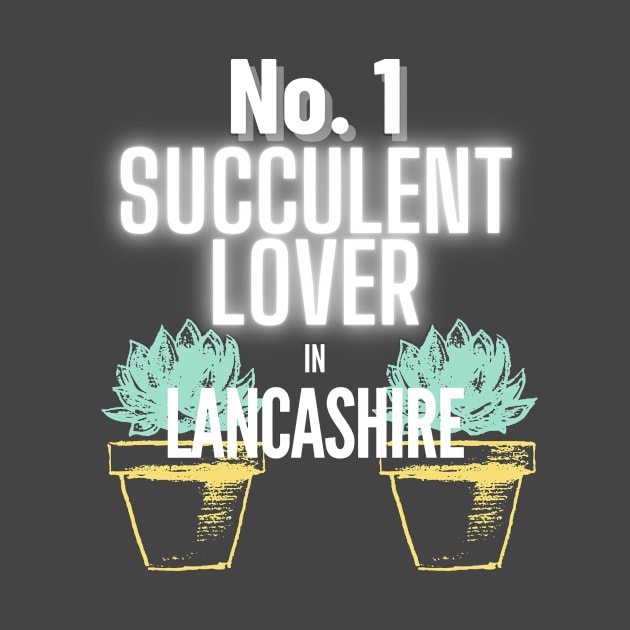 The No.1 Succulent Lover In Lancashire by The Bralton Company